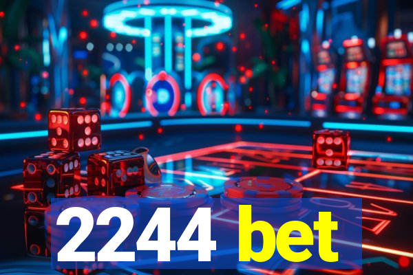 2244 bet